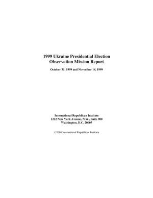 1999 Ukraine Presidential Election Observation Mission Report