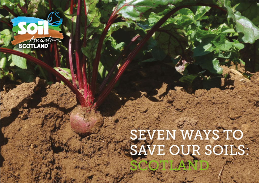 SEVEN WAYS to SAVE OUR SOILS: SCOTLAND Introduction