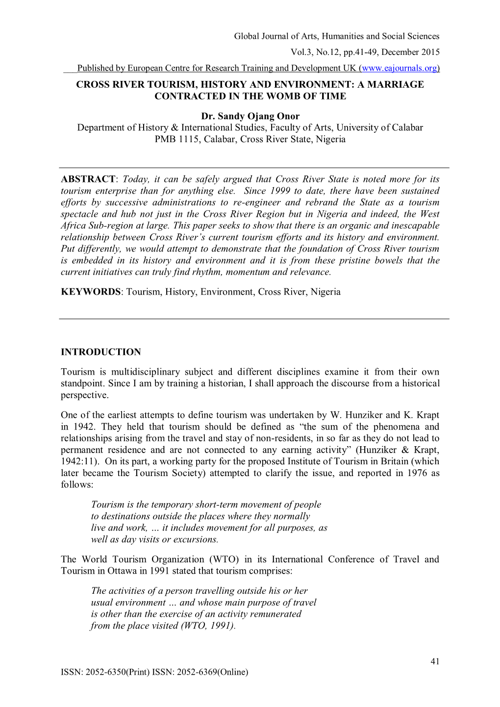 CROSS RIVER TOURISM, HISTORY and ENVIRONMENT: a MARRIAGE CONTRACTED in the WOMB of TIME Dr. Sandy Ojang Onor Department of Histo