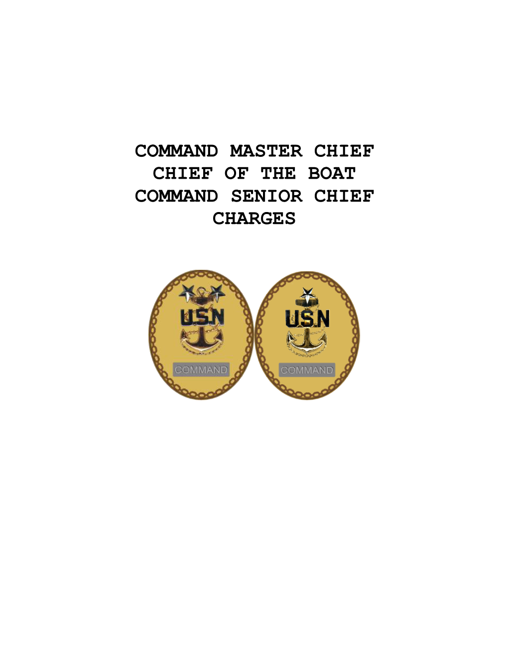 Command Master Chief Chief of the Boat Command Senior Chief Charges