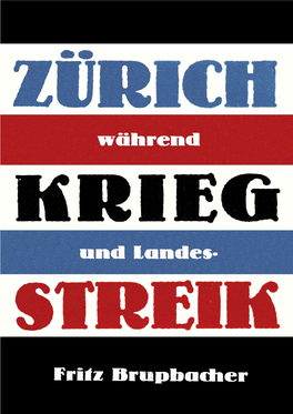 Fritz Brupbacher: Zürich Während Krieg Und Landesstreik