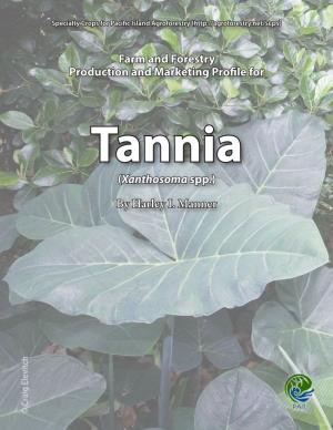 Farm and Forestry Production and Marketing Profile for Tannia (Xanthosoma Spp.)