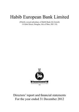 Habib European Bank Limited (Wholly Owned Subsidiary of Habib Bank AG Zurich) 14 Athol Street, Douglas, Isle of Man, IM1 1JA