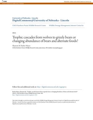 Trophic Cascades from Wolves to Grizzly Bears Or Changing Abundance of Bears and Alternate Foods? Shannon M