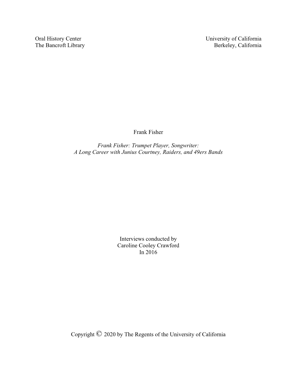 Oral History Center University of California the Bancroft Library Berkeley, California Frank Fisher Frank Fisher: Trumpet Play