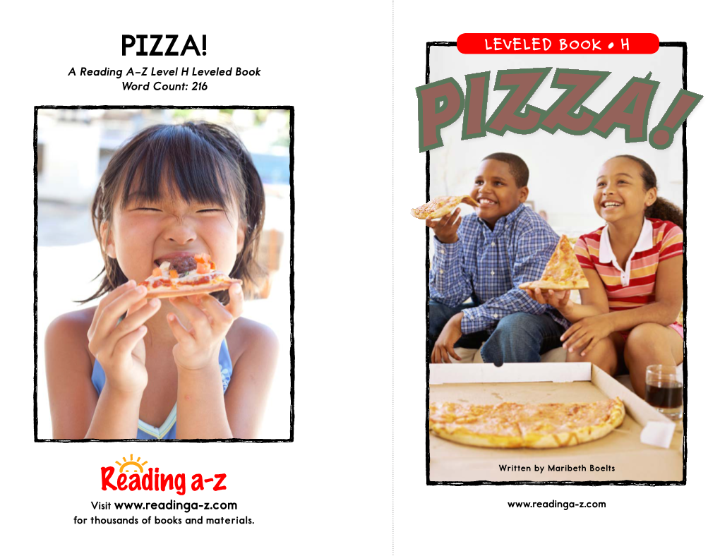 PIZZA! LEVELED BOOK • H a Reading A–Z Level H Leveled Book Word Count: 216 PIZZA!