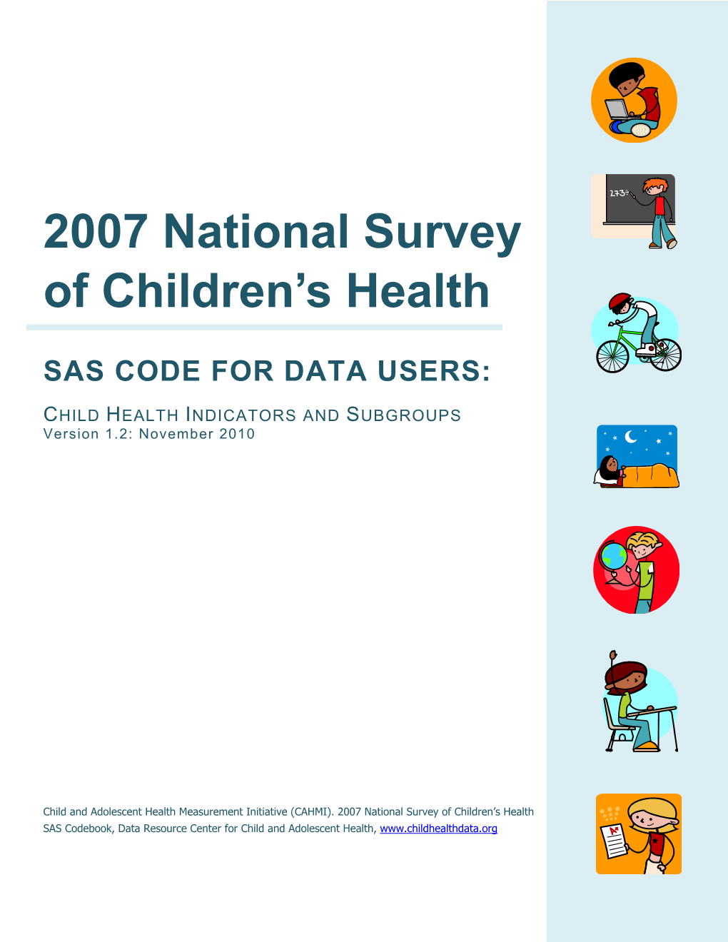 Purpose of the 2007 NSCH SAS Codebook