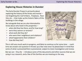 Early Dunster So Far… Exploring the House Histories