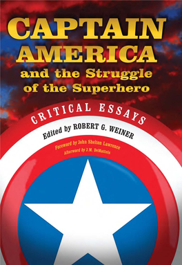 Captain America and the Struggle of the Superhero This Page Intentionally Left Blank Captain America and the Struggle of the Superhero Critical Essays