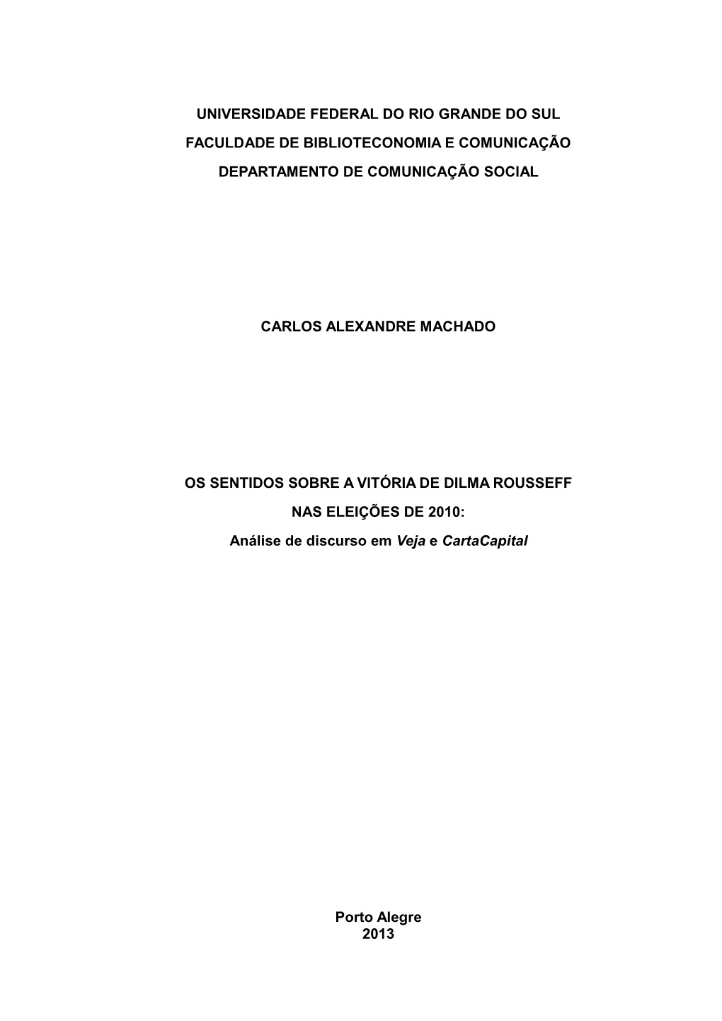 Universidade Federal Do Rio Grande Do Sul Faculdade De Biblioteconomia E Comunicação Departamento De Comunicação Social