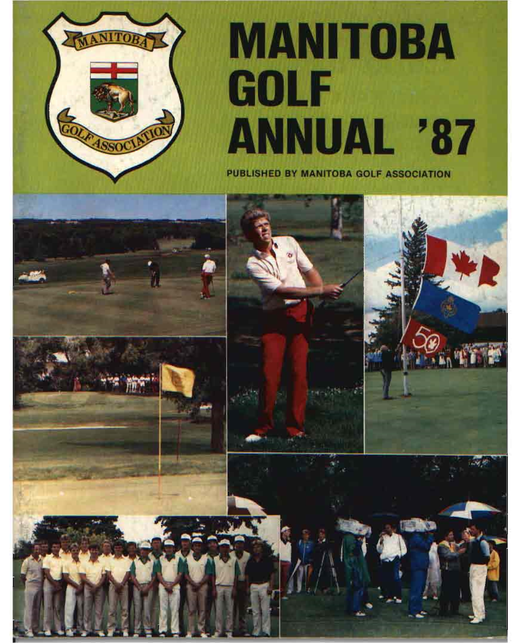 F ANNUAL '87 PUBLISHED by MANITOBA GOLF Associanon Call for the Captain
