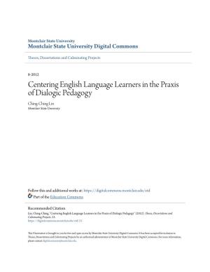Centering English Language Learners in the Praxis of Dialogic Pedagogy Ching-Ching Lin Montclair State University