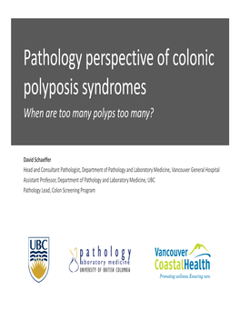 Pathology Perspective of Colonic Polyposis Syndromes When Are Too Many Polyps Too Many?