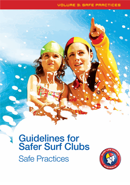 Guidelines for Safer Surf Clubs Safe Practices Volume 3: Safe Practices