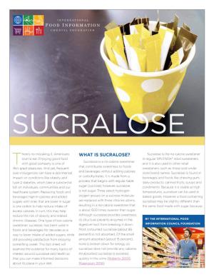 WHAT IS SUCRALOSE? Sucralose Is the No-Calorie Sweetener Love to Eat