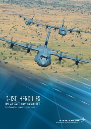 C-130 HERCULES ONE AIRCRAFT, MANY CAPABILITIES New Acquisition - Support - Sustainment WORKHORSE
