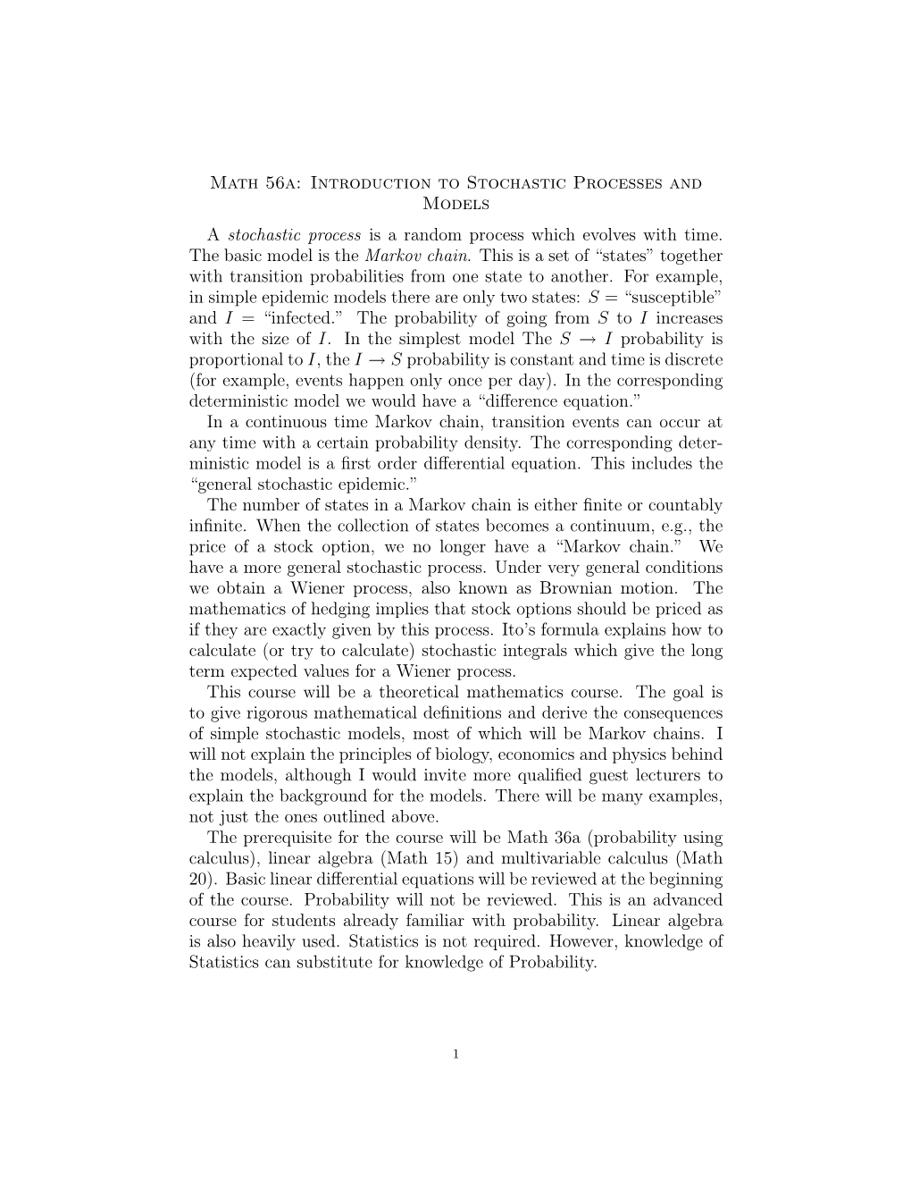 Math 56A: Introduction to Stochastic Processes and Models a Stochastic Process Is a Random Process Which Evolves with Time