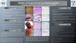 Shades of Acquired Dermal Melanocytosis Erin Lowe DO, Alexa Broderick BS, Richard Miller DO, Michael Heaphy MD