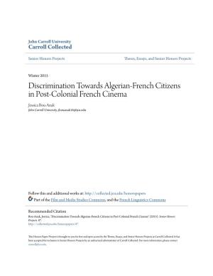 Discrimination Towards Algerian-French Citizens in Post-Colonial French Cinema Jessica Bou-Anak John Carroll University, Jbouanak16@Jcu.Edu