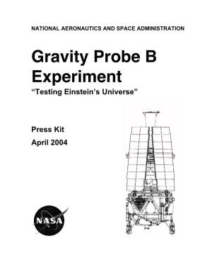Gravity Probe B Experiment “Testing Einstein’S Universe”