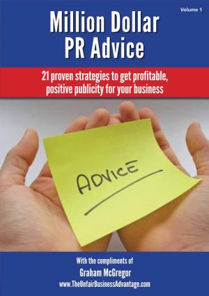 21 Proven Strategies to Get Profitable, Positive Publicity for Your Business