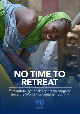 NO TIME to RETREAT First Annual Synthesis Report on Progress Since the World Humanitarian Summit