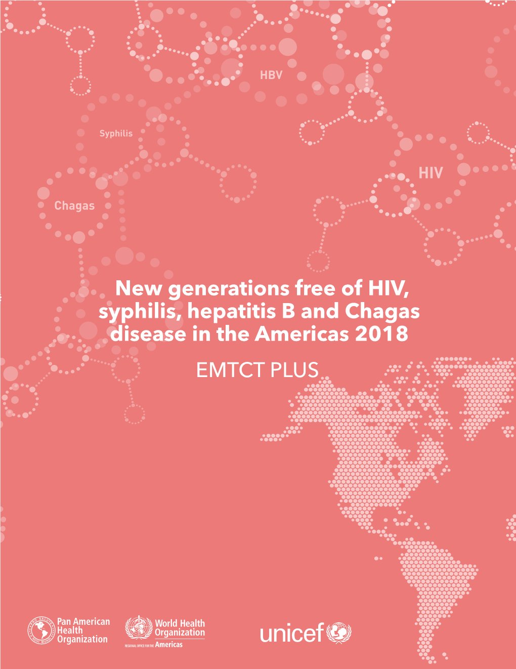 New Generations Free of HIV, Syphilis, Hepatitis B and Chagas Disease in the Americas 2018 EMTCT PLUS