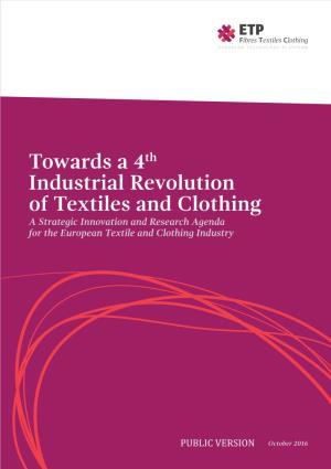 Towards a 4Th Industrial Revolution of Textiles and Clothing a Strategic Innovation and Research Agenda for the European Textile and Clothing Industry