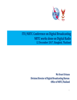 ITU/NBTC Conference on Digital Broadcasting NBTC Works Done on Digital Radio 12 December 2017, Bangkok, Thailand