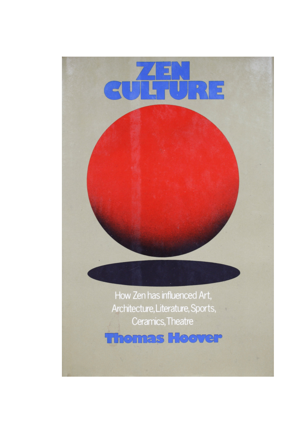 ZEN CULTURE by Thomas Hoover Comes the Closest to Succeeding,” Said Hark Publishing