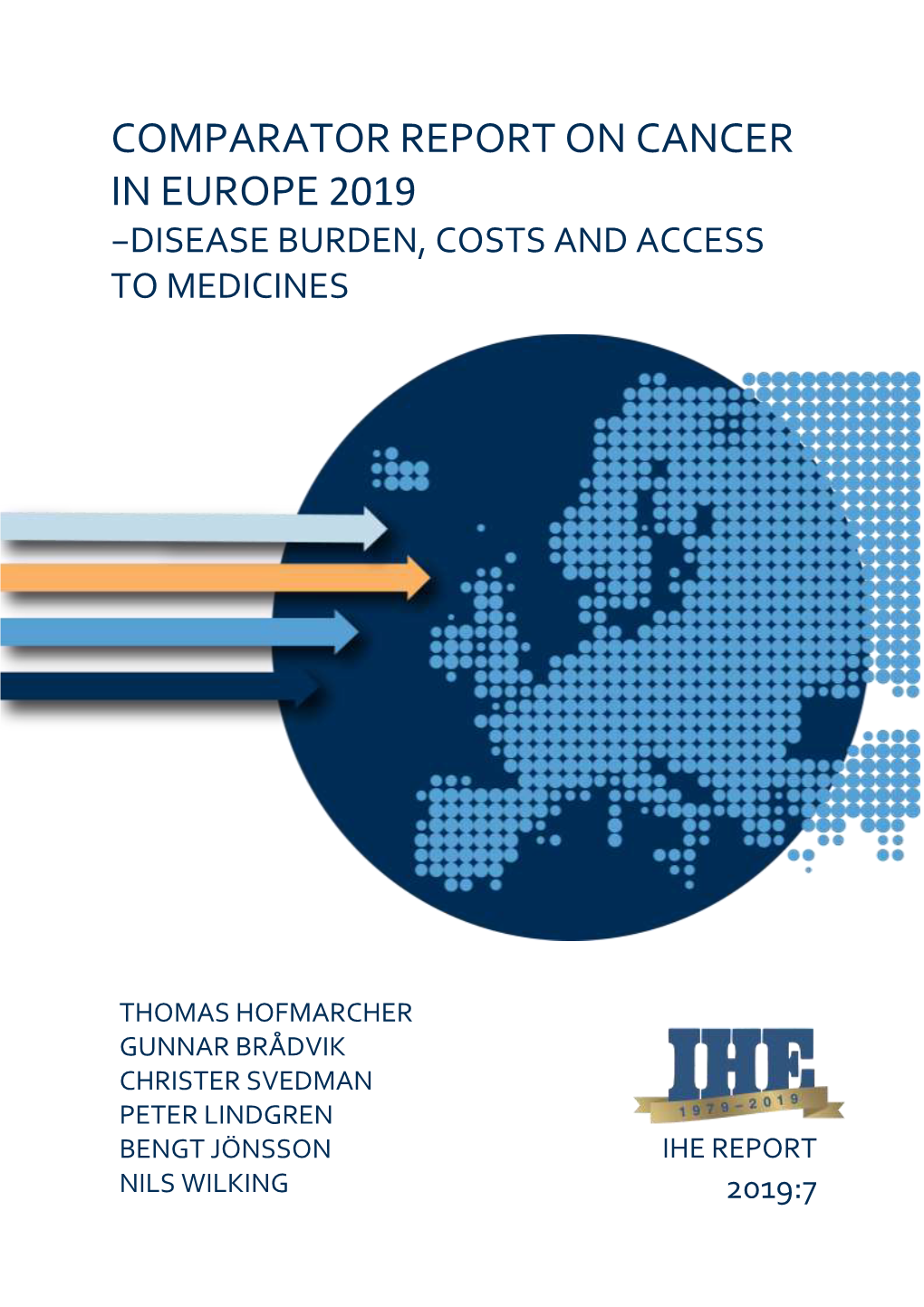 Comparator Report on Cancer in Europe 2019 −Disease Burden, Costs and Access to Medicines