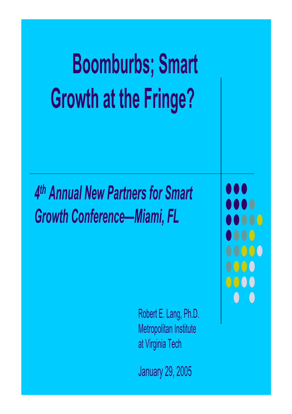 Boomburbs; Smart Growth at the Fringe?