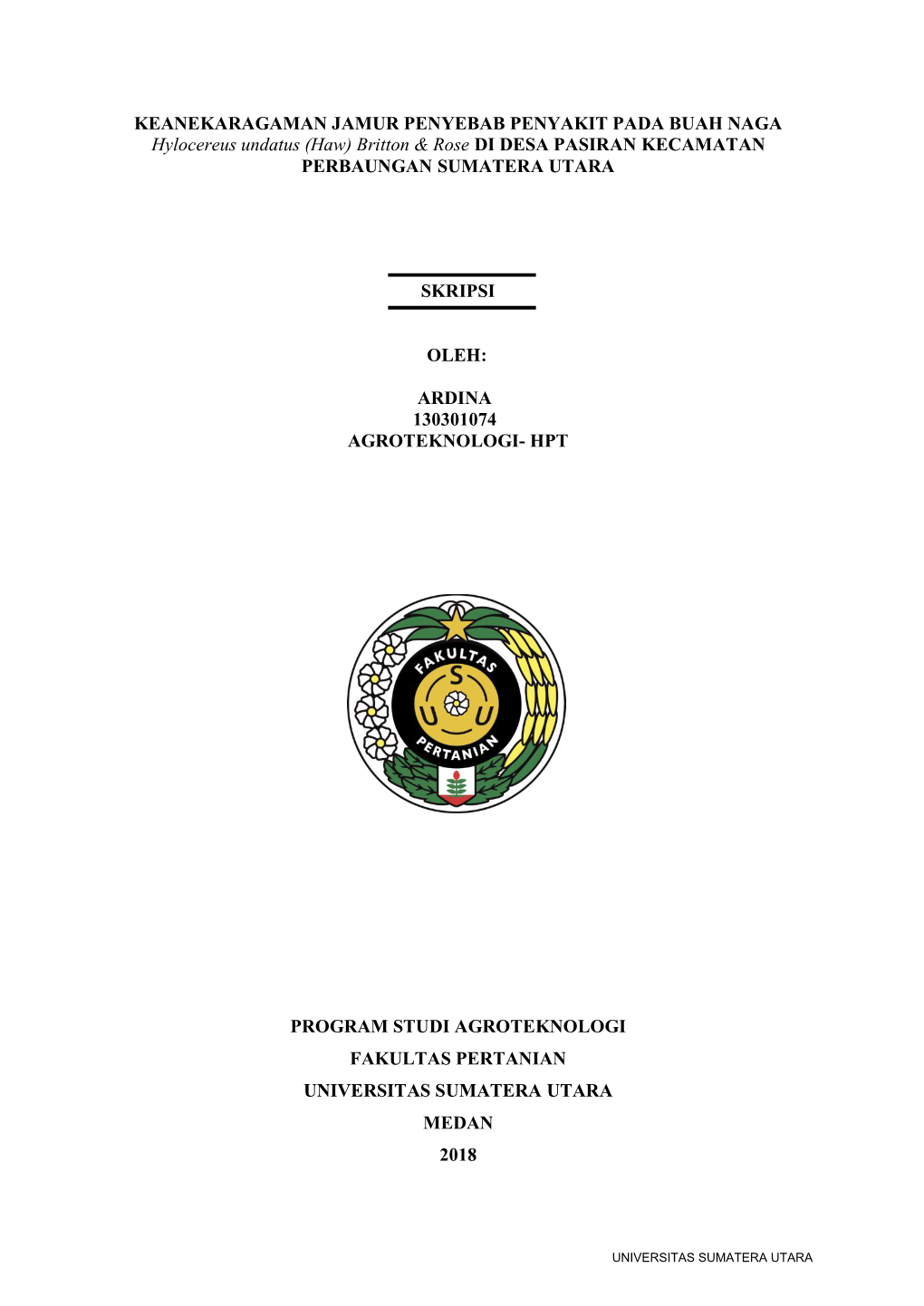 KEANEKARAGAMAN JAMUR PENYEBAB PENYAKIT PADA BUAH NAGA Hylocereus Undatus (Haw) Britton & Rose DI DESA PASIRAN KECAMATAN PERBAUNGAN SUMATERA UTARA