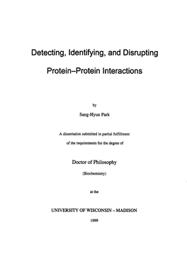 Detecting, Identifying, and Disrupting Protein-Protein Interactions