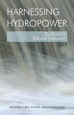 HARNESSING HYDROPOWER the Earth’S Natural Resource