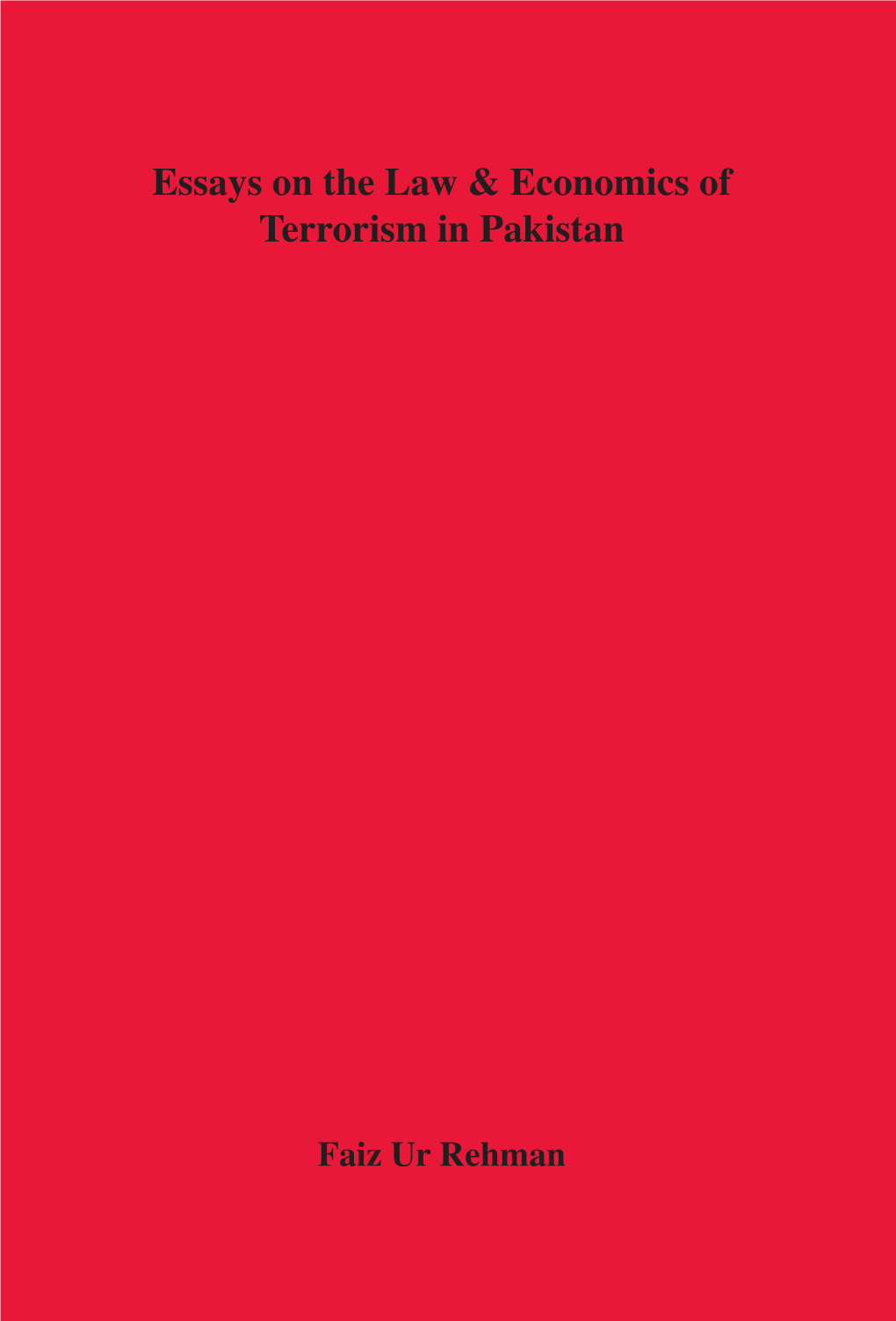 Essays on the Law & Economics of Terrorism in Pakistan