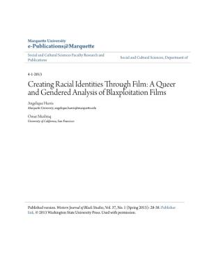 Creating Racial Identities Through Film: a Queer and Gendered Analysis of Blaxploitation Films Angelique Harris Marquette University, Angelique.Harris@Marquette.Edu
