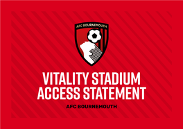 Vitality Stadium Access Statement AFC BOURNEMOUTH VITALITY STADIUM ACCESS STATEMENT AFC BOURNEMOUTH