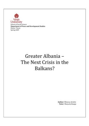 Greater Albania – the Next Crisis in the Balkans?