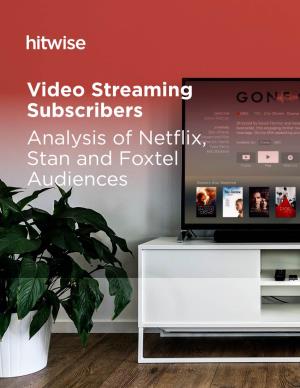 Video Streaming Subscribers Analysis of Netflix, Stan and Foxtel Audiences