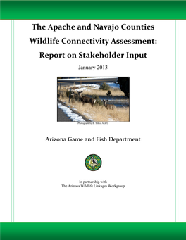 The Apache and Navajo Counties Wildlife Connectivity Assessment: Report on Stakeholder Input January 2013