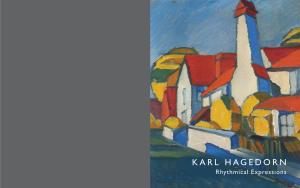 KARL HAGEDORN Rhythmical Expressions This Catalogue Is Published on the Occasion of the Exhibition