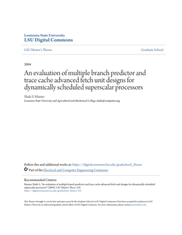 An Evaluation of Multiple Branch Predictor and Trace Cache Advanced Fetch Unit Designs for Dynamically Scheduled Superscalar Processors Slade S