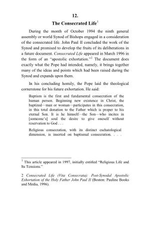12. the Consecrated Life1 During the Month of October 1994 the Ninth General Assembly Or World Synod of Bishops Engaged in a Consideration of the Consecrated Life