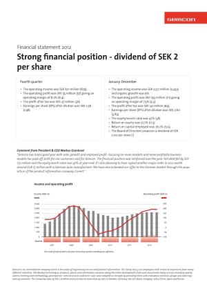 Strong Financial Position - Dividend of SEK 2 Per Share
