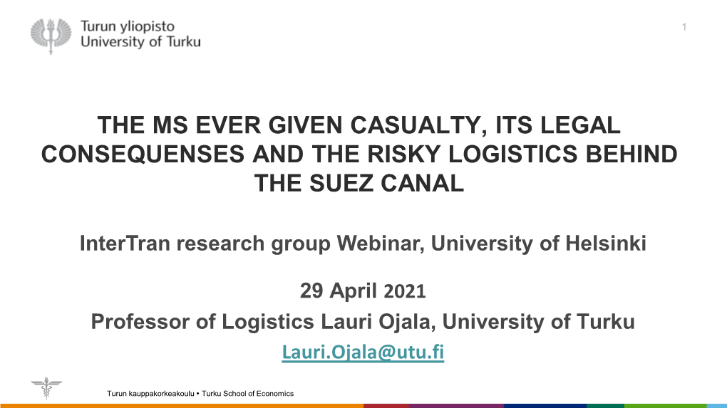 The Ms Ever Given Casualty, Its Legal Consequenses and the Risky Logistics Behind the Suez Canal