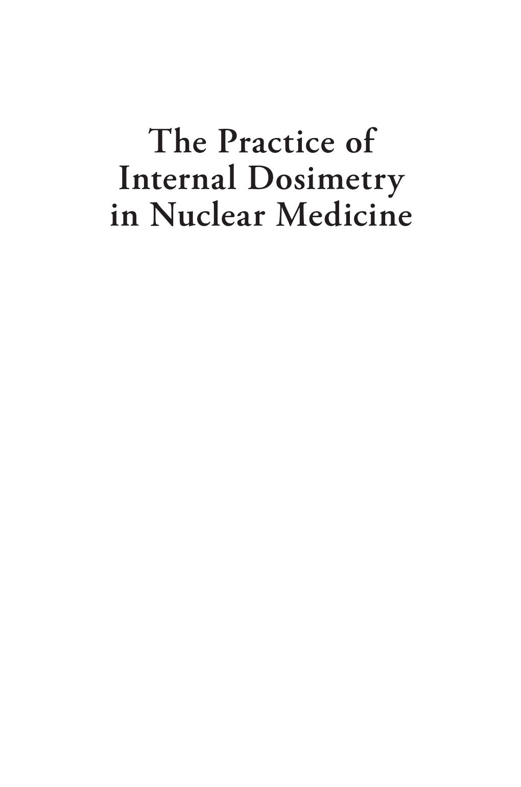 The Practice of Internal Dosimetry in Nuclear Medicine