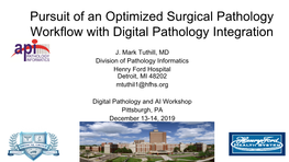 Pursuit of an Optimized Surgical Pathology Workflow with Digital Pathology Integration
