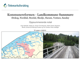 Kommunereformen - Landkommune Sunnmøre Ørskog, Norddal, Stordal, Skodje, Haram, Vestnes, Sandøy Oppsummerende Notat