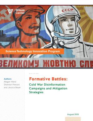 Formative Battles: Megan Ward Shannon Pierson Cold War Disinformation and Jessica Beyer Campaigns and Mitigation Strategies